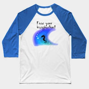 Free Your Imagination! Baseball T-Shirt